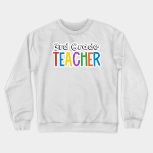 Rainbow 3rd Grade Teacher Crewneck Sweatshirt